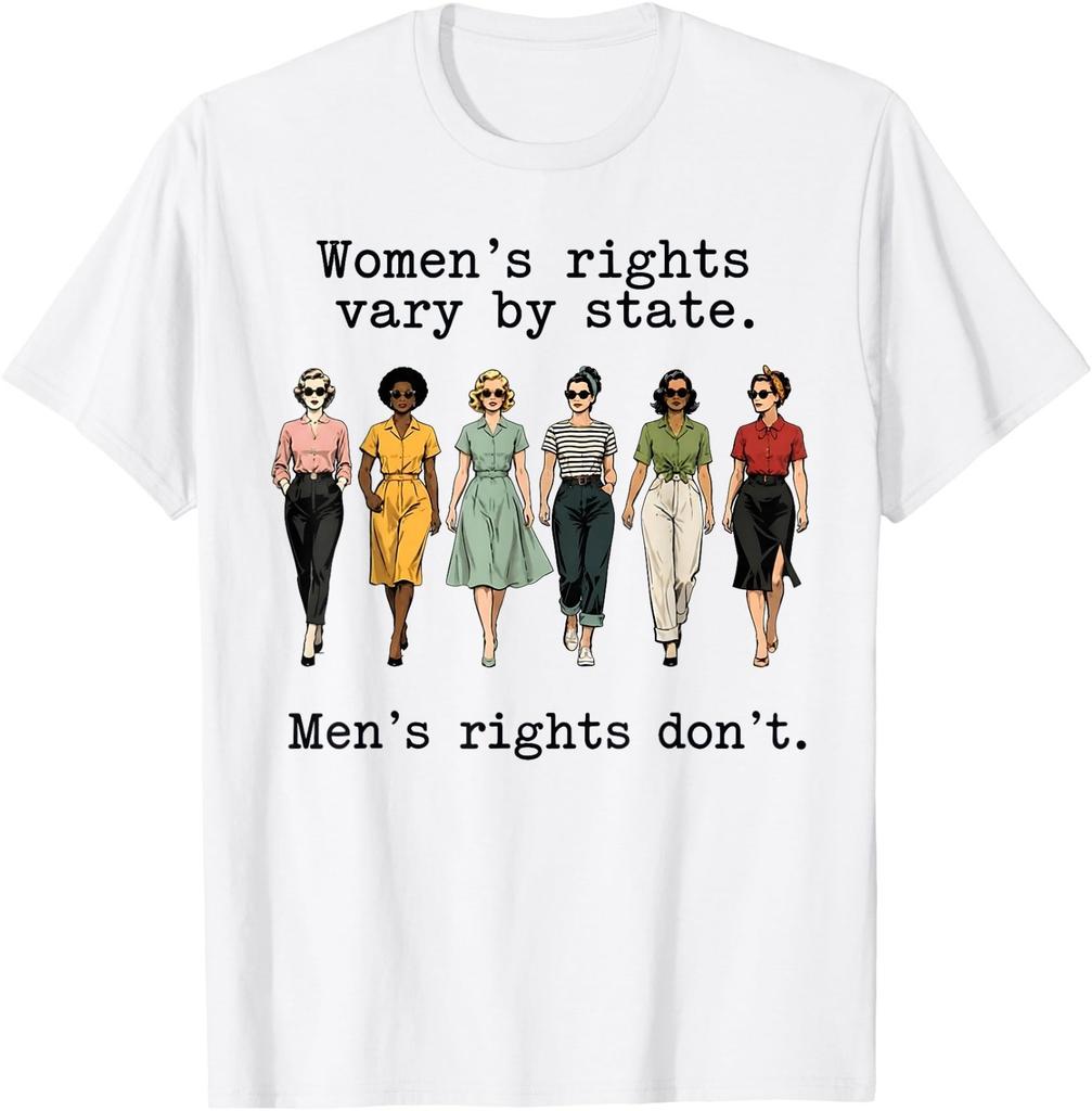 Women’s Rights Vary By State Men's Rights Don't Funny T-Shirt