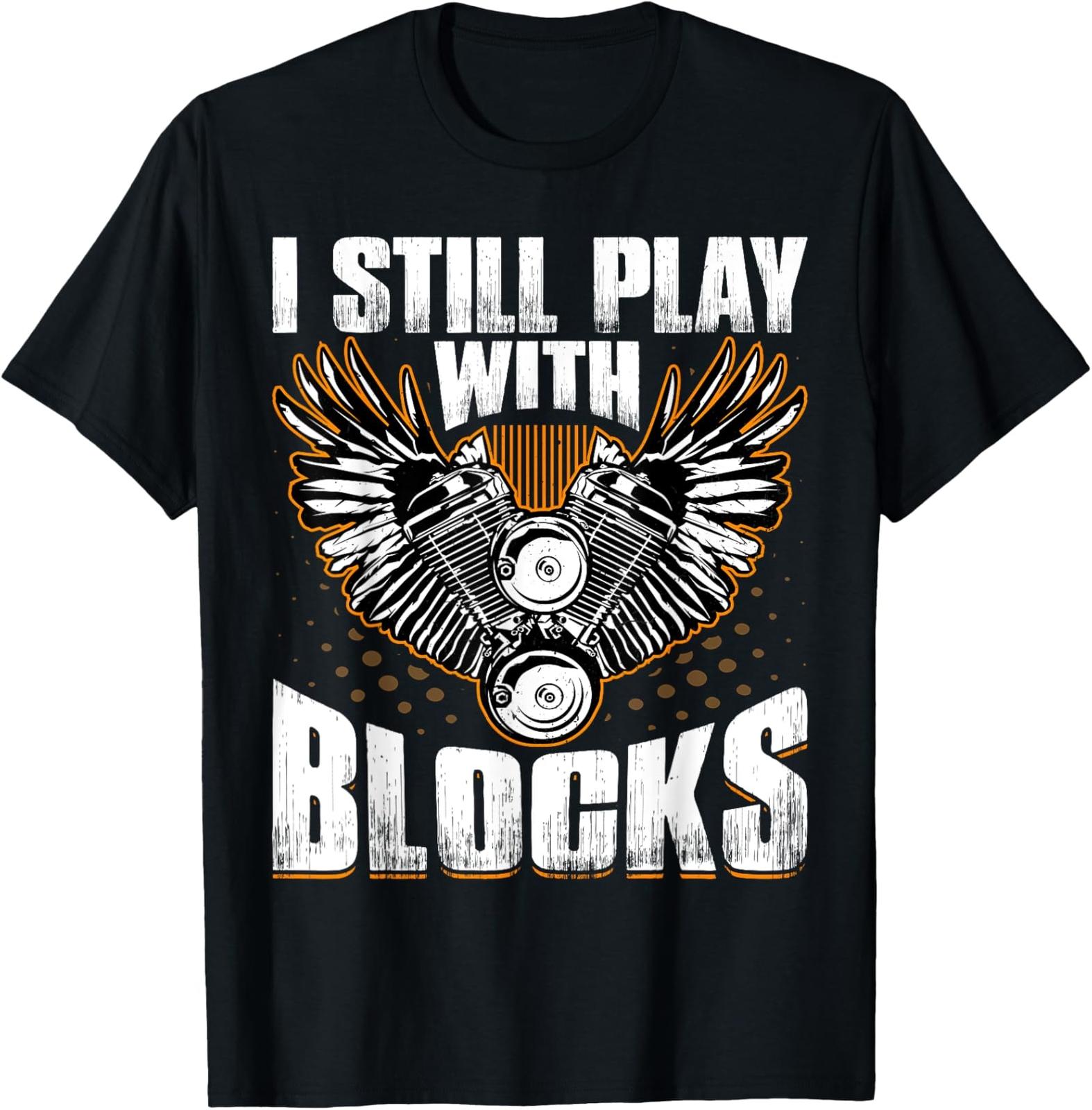 NEW LIMITED I Still Play with Blocks - Auto Mechanic Racing Maintenance T-Shirt XL