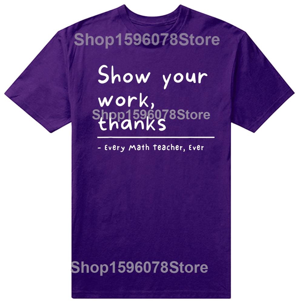 Funny Show Your Work Thanks Math Teacher T Shirts Cotton Streetwear Short Sleeve Mens Fashion Casual Loose Oversized T Shirt