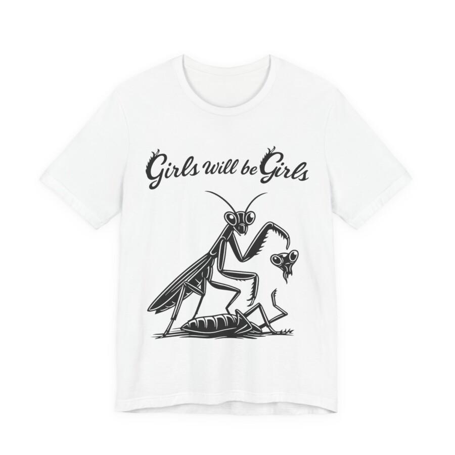 Maglietta "Le ragazze saranno sempre ragazze", maglietta divertente, T-shirt Grafica Mantide Religiosa