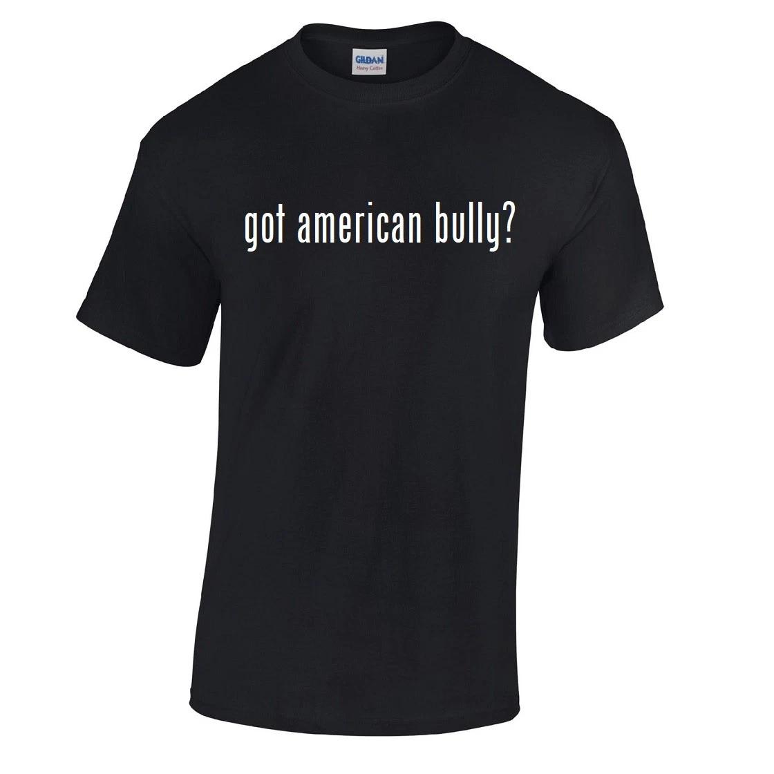 Got American Bully ? Cotton T-Shirt Shirt Black White Funny Gift S - 5XL S