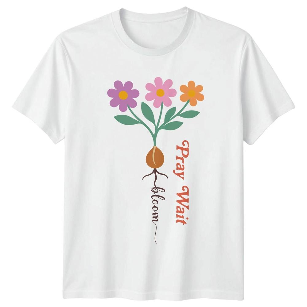 Pray Wait Bloom Unisexs TShirt Gardening Mothers Day Gift For Her S