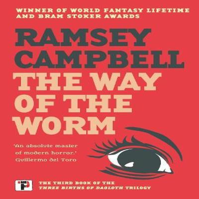 The Way of the Worm by Ramsey Campbell Paperback Book 9781787585676