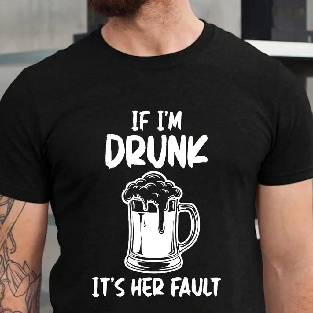 If I M Drunk It S Her Fault T Shirt Funny Drinking Adult Party Meme Vintage Washed Unisex Versatile Stretched Soft Fashion