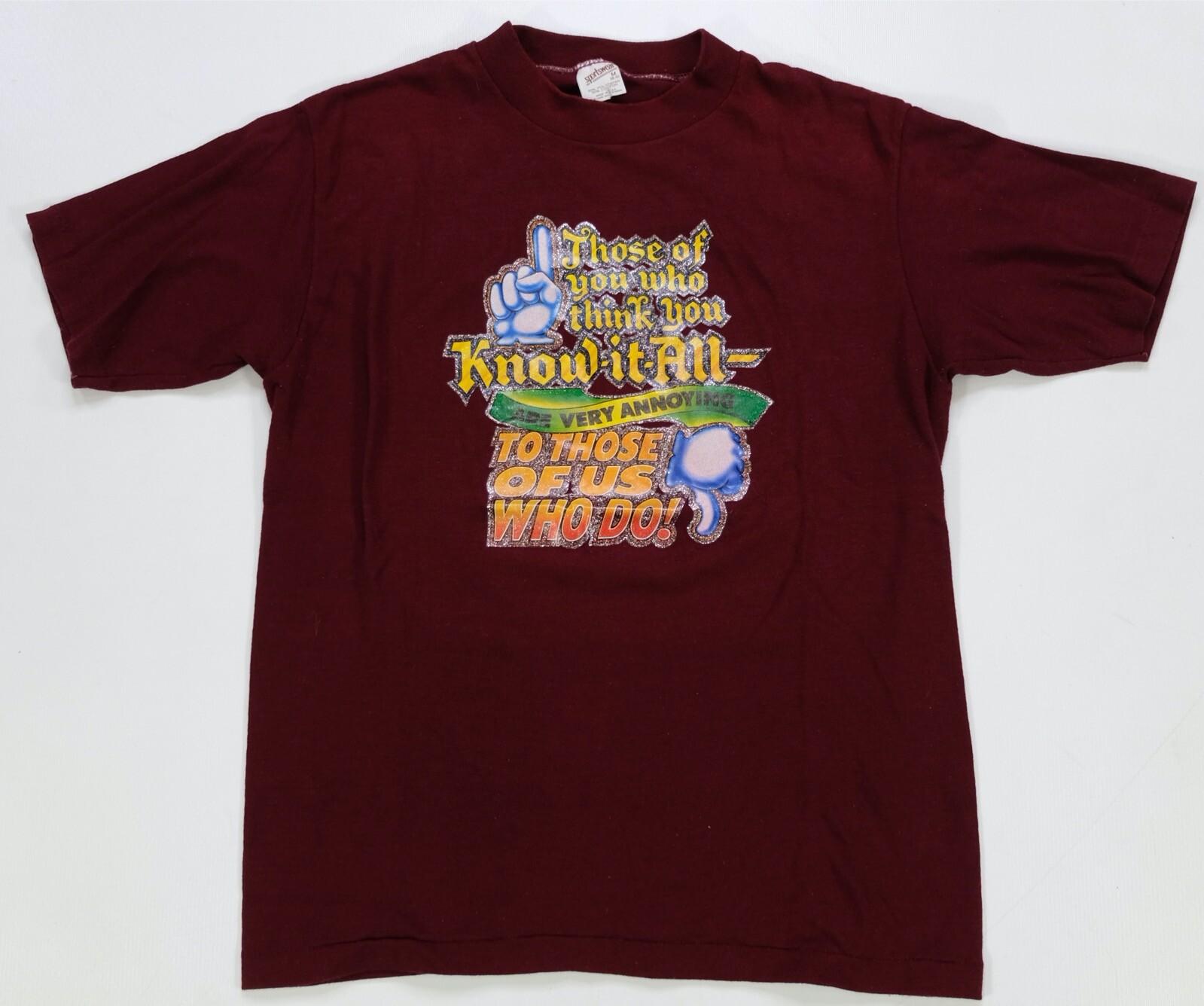 Rare Vintage Know It All Are Very Annoying To Us Who Do Iron-on T Shirt 80s SZ M S
