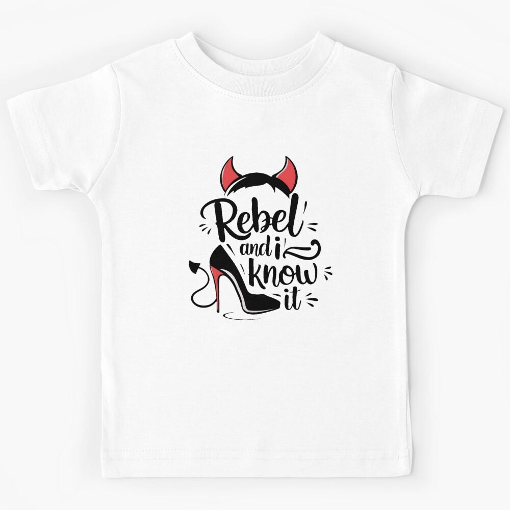 Rebel And I Know It Kids T-Shirt 170