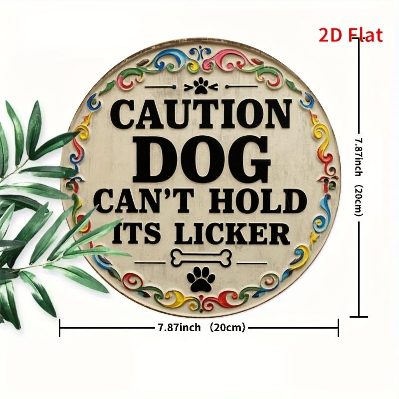 "Beware of Dog Licking" Sign. 7.8" Round Humorous Aluminum Wall Decor for Porch or Bedroom.
