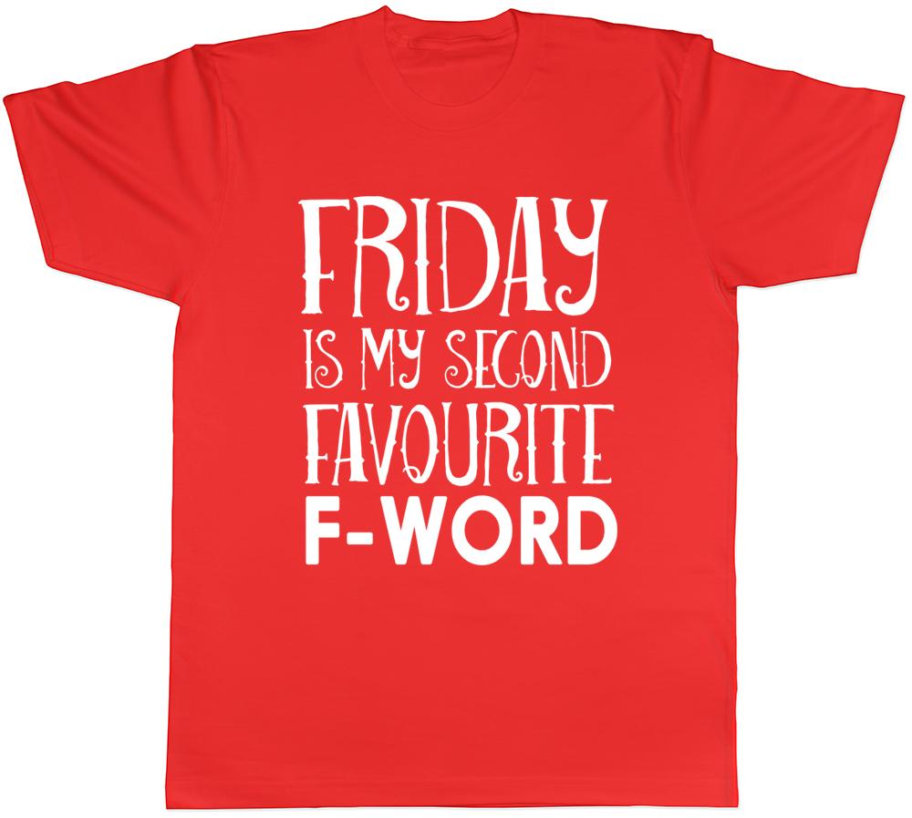 Friday is my Second Favourite F Word Unisexs TShirt S