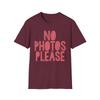 NO PHOTOS PLEASE T-Shirt Funny Quotes Abstract Design Trendy Lifestyle Fashion 2