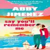 Say Youll Remember Me by Abby Jimenez Paperback Book 9780349442839