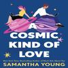 A Cosmic Kind of Love by Samantha Young Paperback Book 9780349435398
