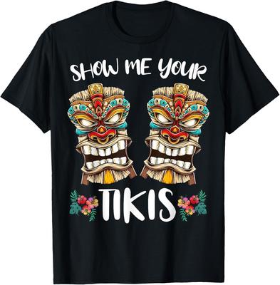 Show Me Your Tikis Hawaiian Tiki Mask Boobs Aloha Hawaii Gift Unisex T-Shirt