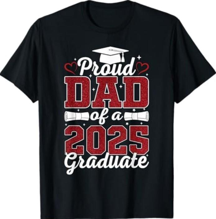 Proud Dad of A 2025 Graduate Senior Class of 2025 Graduation T-Shirt Unisex T-Shirt XXXXL