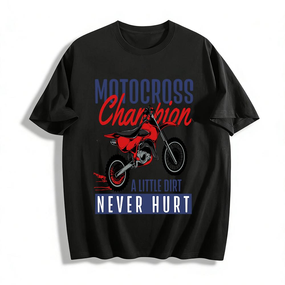 Motocross Champion Graphic Tee A Little Dirt Never Hurt Pure cotton T-shirt XXS