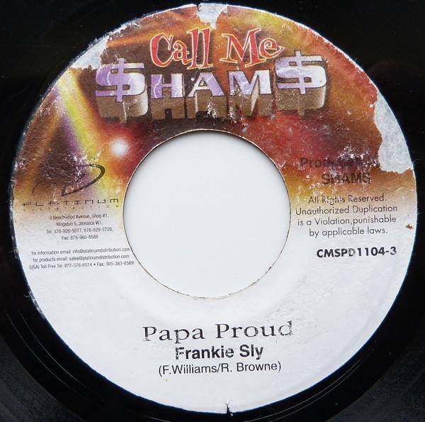 

7-дюймовая пластинка FRANKIE SLY - Papa Proud CMSPD1104 Позвони мне $ham$ Ямайский Регги, Ска и Даб Б/У