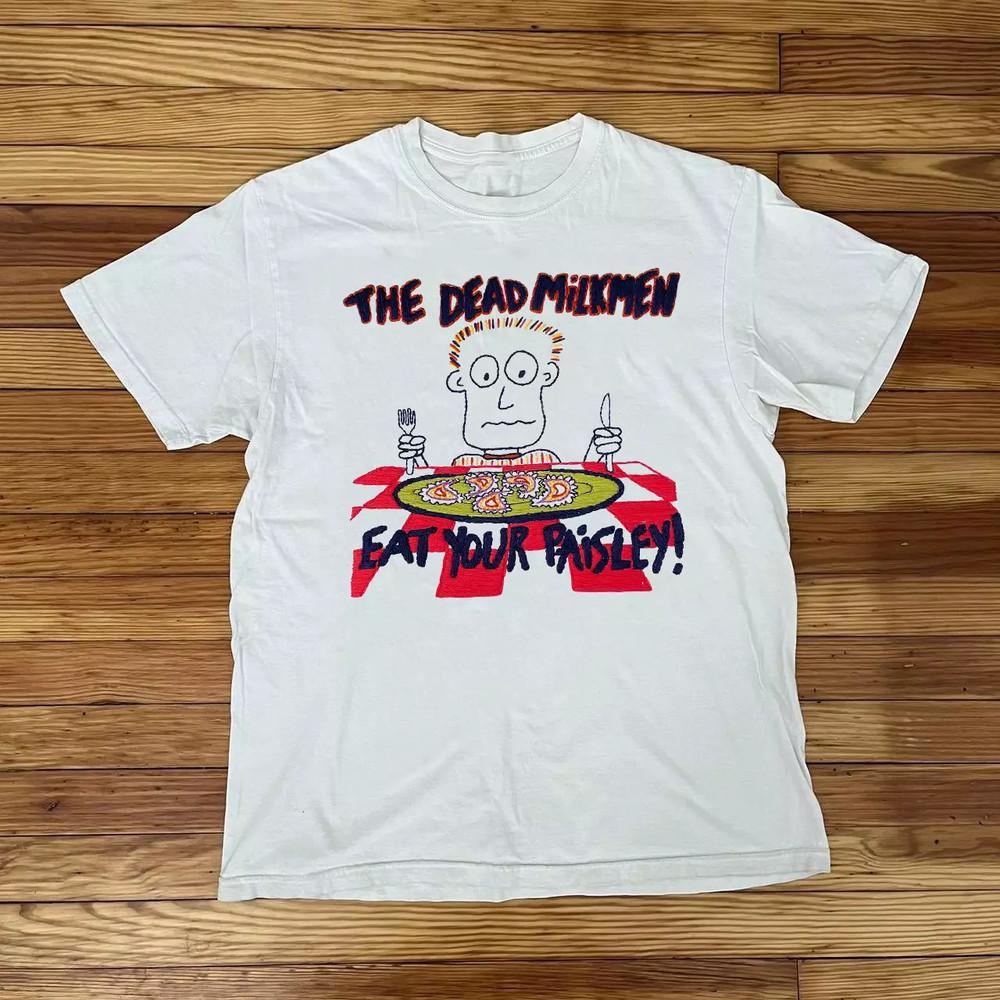 The Dead Milkmen Band Eat Your Paisley T Shirt  Unisex T-Shirt XL