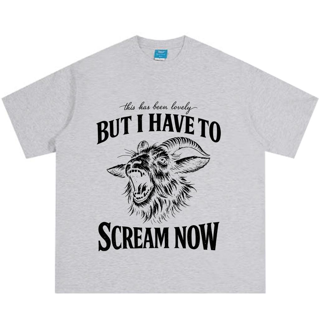 It Has Been Lovely But I Am Going To Scream Now Funny Goat Meme Tshirt Unisex Unisex Vintage Tshirt Shortsleeved Losoe Cotton Tees