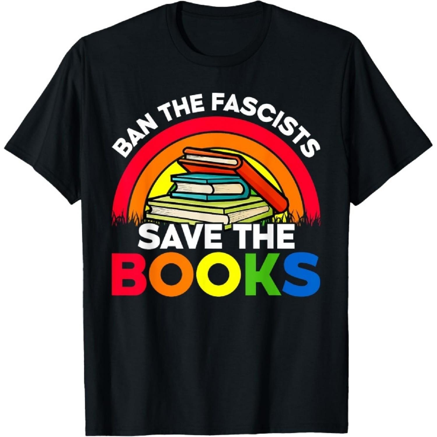 

Ban The Fascists Save The Books Funny Book Lover Worm Nerd T-Shirt S