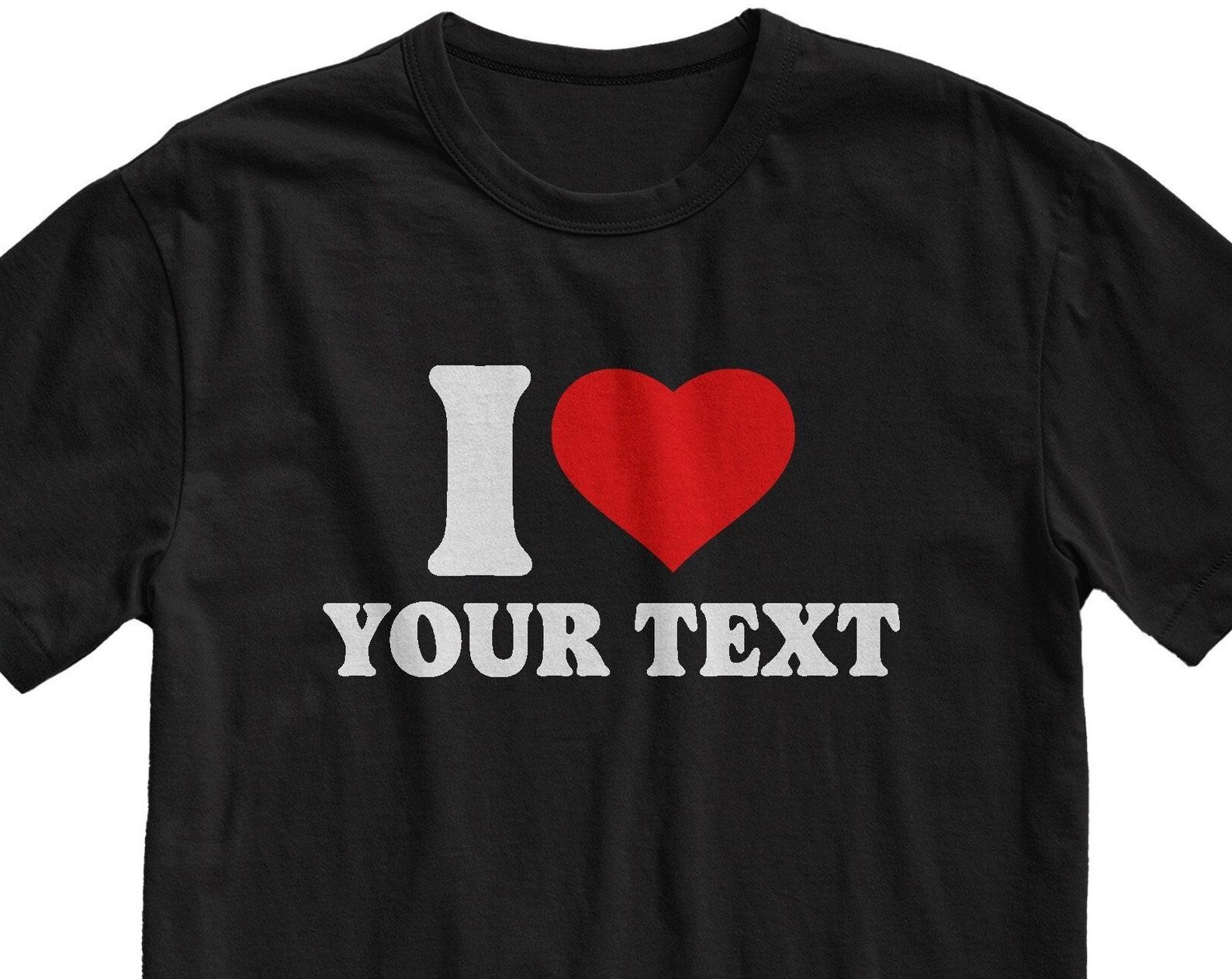 Custom I Heart T-Shirt: Personalized Text, Cotton Crewneck XL
