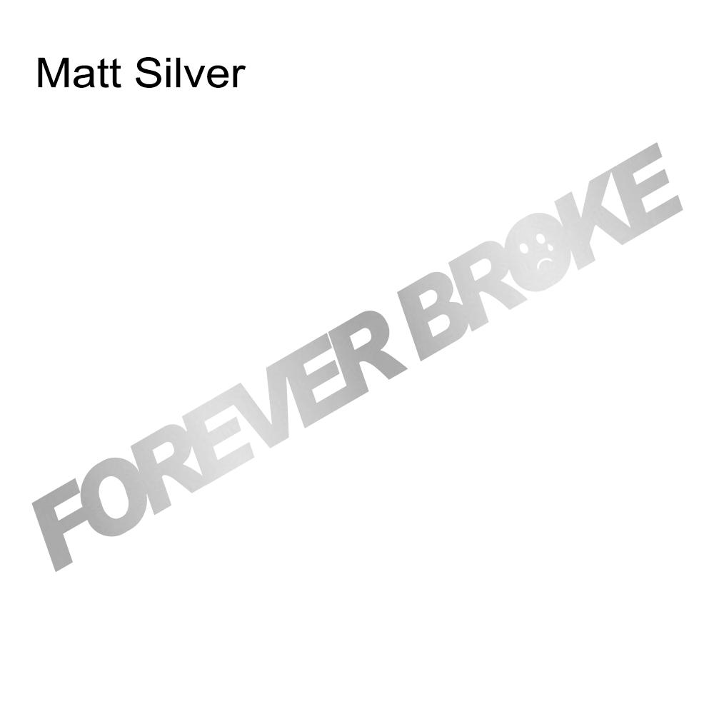 Car Windshield Sticker FOREVER BROKE Car Vinyl Decal Waterproof Vehicles Motorcycle Stickers Car Accessories Decoration Exterior