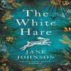 The White Hare by Jane Johnson Paperback Book 9781789545234
