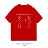 I Got Your Back Stick Figure Friendship Novelty Sarcasm Teens Funny TShirt Women Unisex Casual Cotton Graphic T Shirts Streetwear