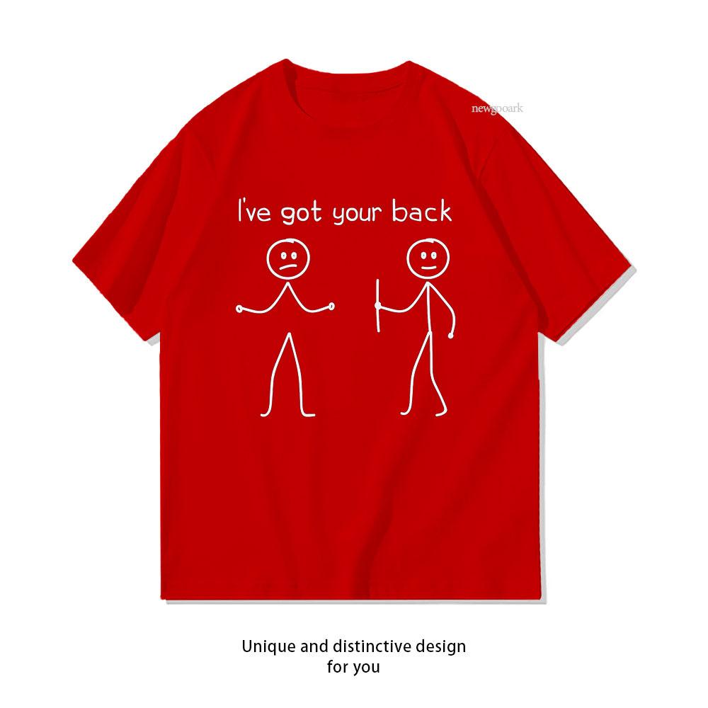 I Got Your Back Stick Figure Friendship Novelty Sarcasm Teens Funny TShirt Women Unisex Casual Cotton Graphic T Shirts Streetwear