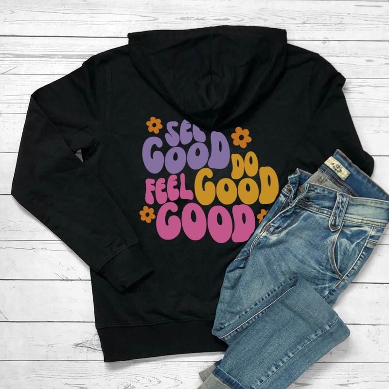 See Good Do Good Feel Good Back Print Hoodies Positive Sayings Trendy Hoody Sweatshirt Women Casual Cotton Tumblr Hoodie