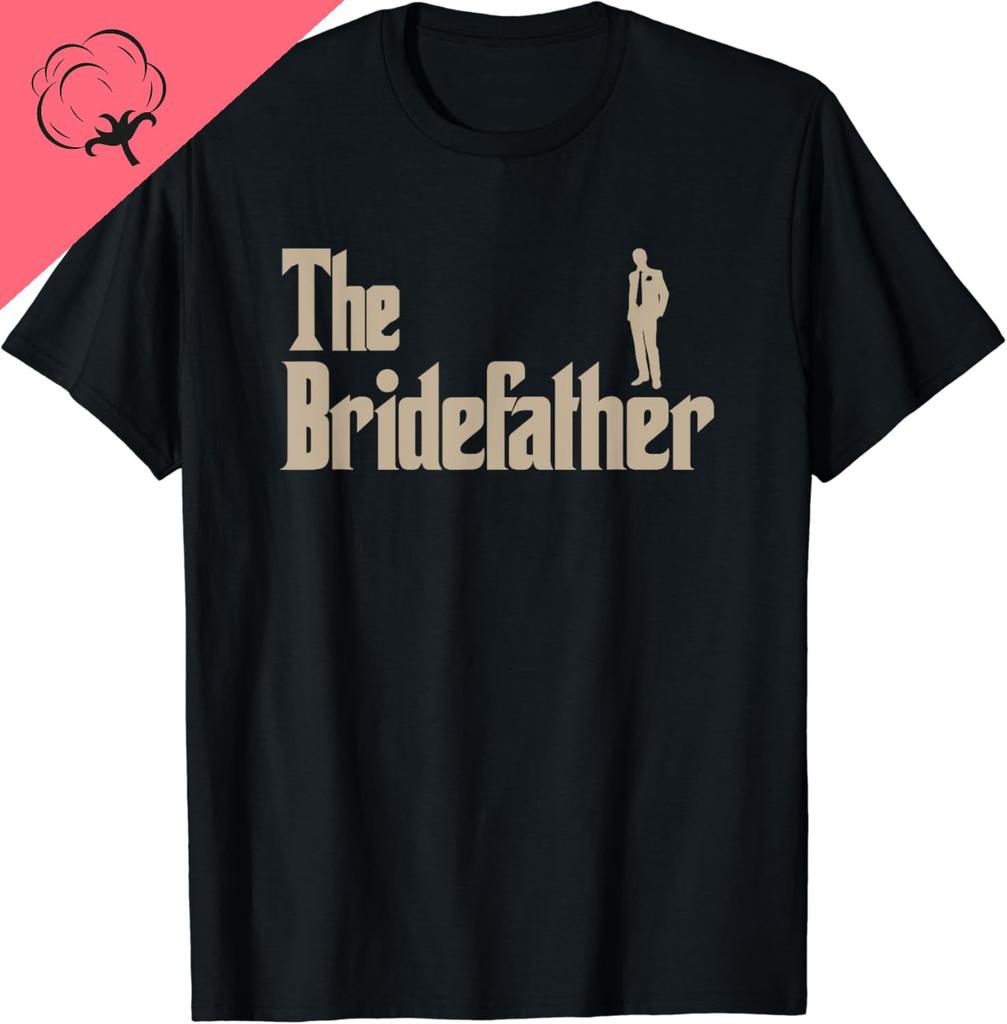 Great Father of The Bride Gifts Men Tee T-Shirt Cotton Unisex Summer Streetwear Tops Custom Printed Graphic T Shirts