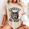 Lesbians Eat What Shirt, Black and White Cat Graphic Tee, Funny Sapphic Pride Top, Queer Cat Lover Gift, WLW Apparel