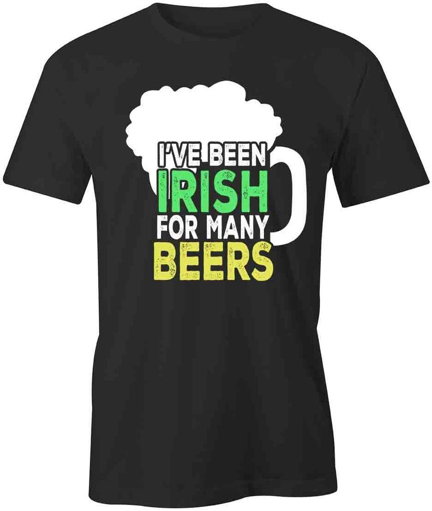 IRISH 4 MANY BEERS TShirt Tee Short-Sleeved Cotton CLOTHING ST PATRICK S1BCA319