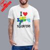 I Love Squirters Funny Offensive TShirt Adult Humor Saying Inappropriate Meme Tees Boyfriend Gift Summer Casual Soft Cotton Top