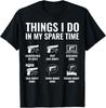 Things I Do In My Spare Time Funny Gun Lover Gun Enthusiast T-Shirt Unisex T-Shirt