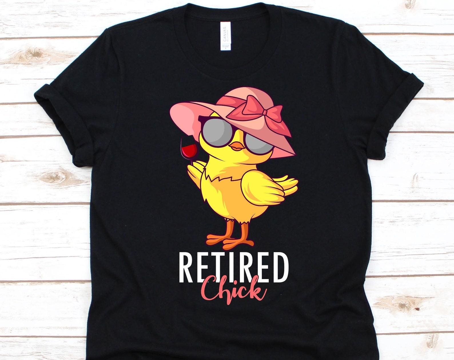 Retired Chick Shirt, Cute Chick Design, Gift For Retired, Retirement Plan, Retirement Tee, Chicken Lover Graphic Retired Chicken, Pensioner 2XL