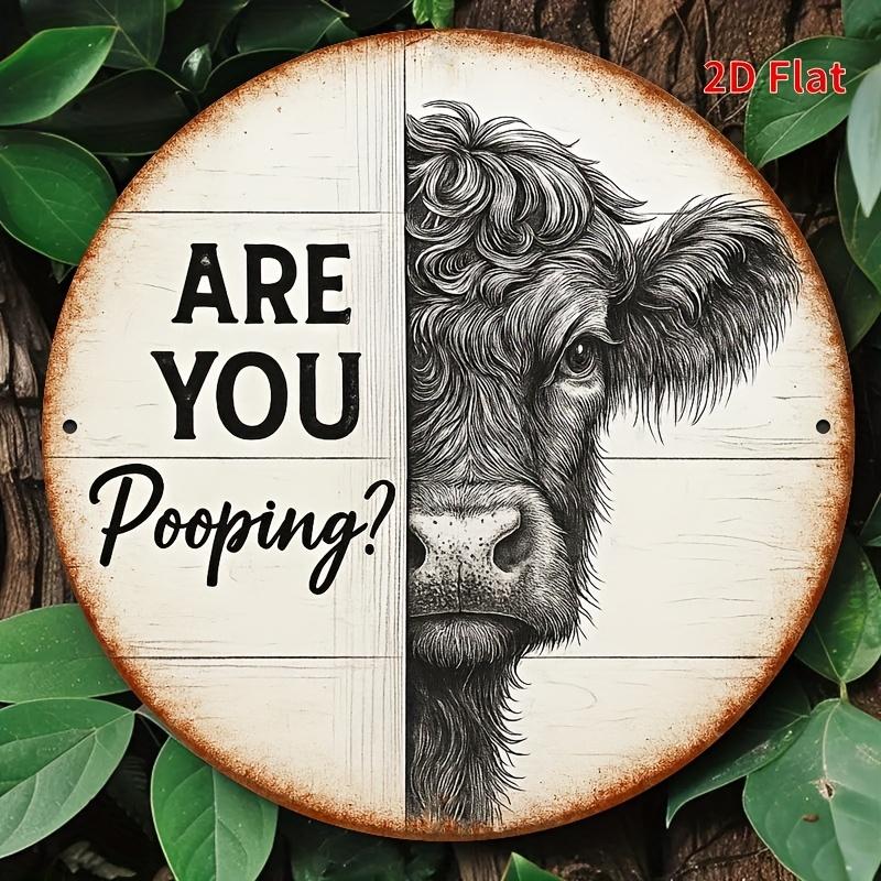 Funny Are You Pooping Highland Cow Round Metal Sign D Flat Printed Farmhouse Humor Cow Sketch Art Tin Plaque Rustic Bathro