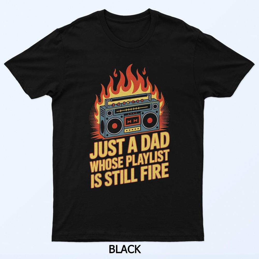 

Просто папа, чей плейлист все еще огонь футболка 4XL