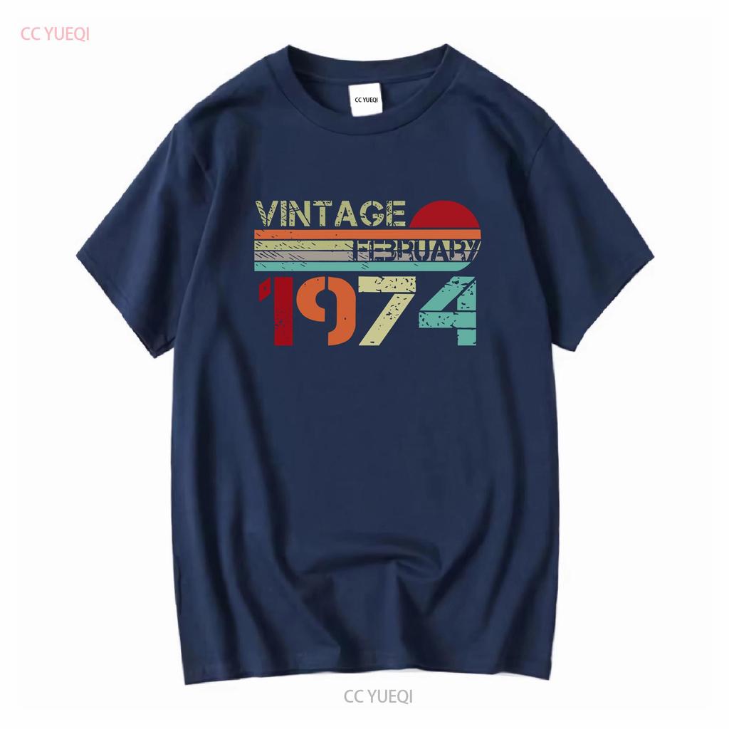 February 1974 Limited Edition Vintage Style Year Of Birth Funny Birthday T Shirt vintage Washed Stretched Soft Slightly fashion