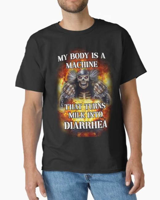 my body is a machine that turns milk into diarrhea badass skeleton meme T-shirt S
