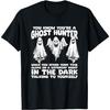 Paranormal Hunting Halloween You're A Ghost Hunter T-Shirt