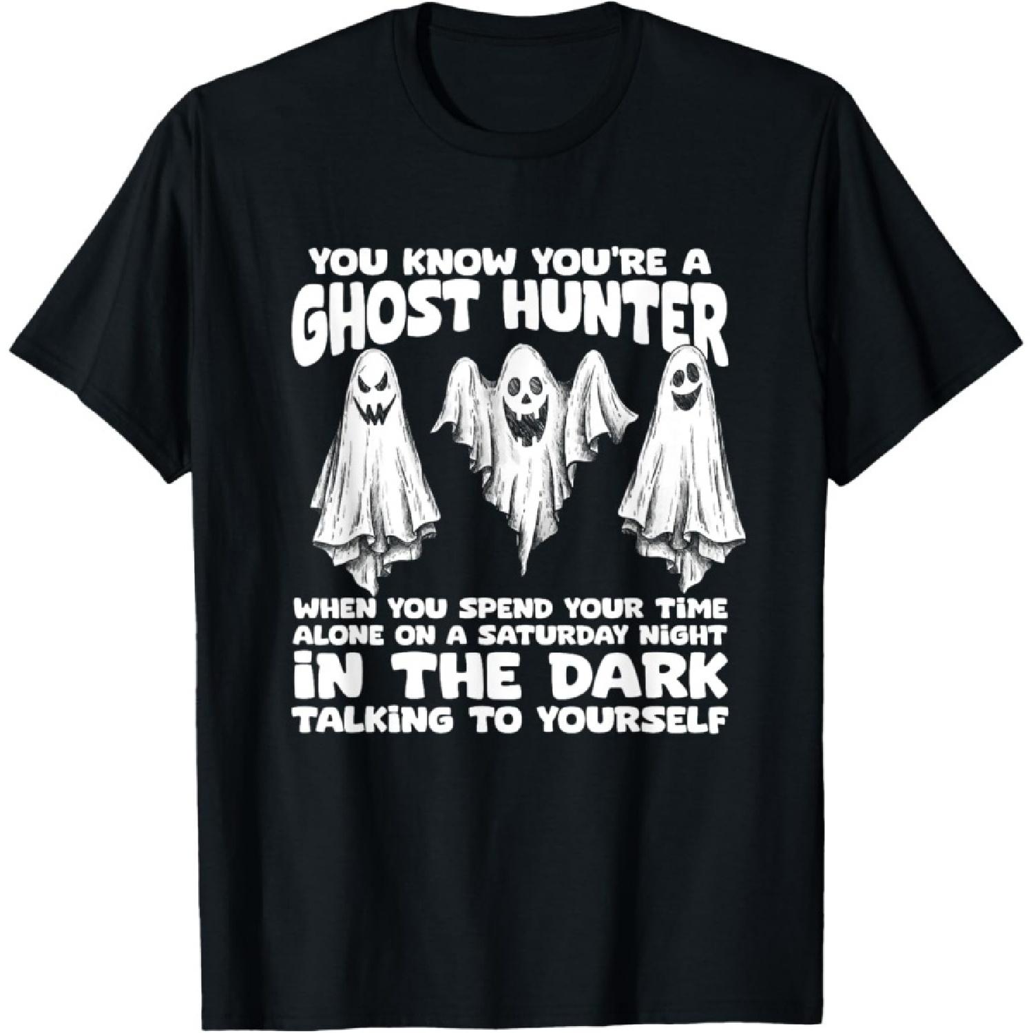 Paranormal Hunting Halloween You re A Ghost Hunter T-Shirt S