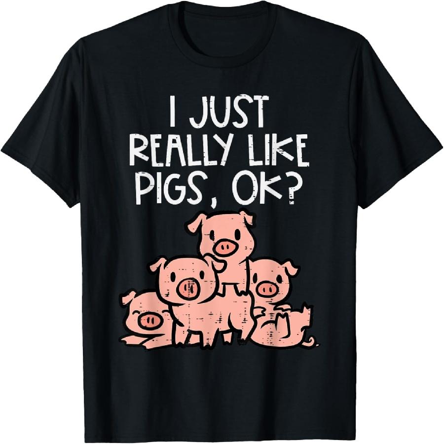 I Just Really Like Pigs Ok Hog Farmer Swine Men Women Kids T-Shirt XXXXXL чёрный