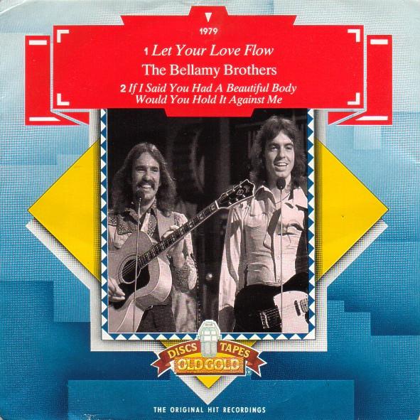 7inch Record BELLAMY BROTHERS - Let Your Love Flow / If I Said You  OG9552 Old Gold 1985 UK Folk Used
