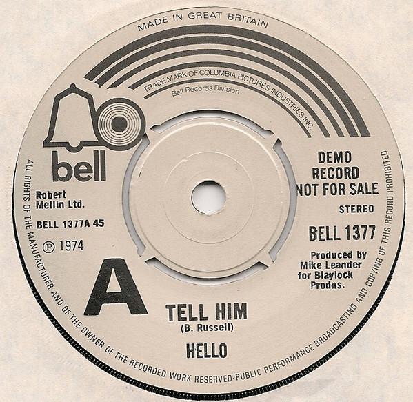 

7inch Record HELLO - Tell Him BELL1377PROMO Bell Records 1974 UK Rock Used