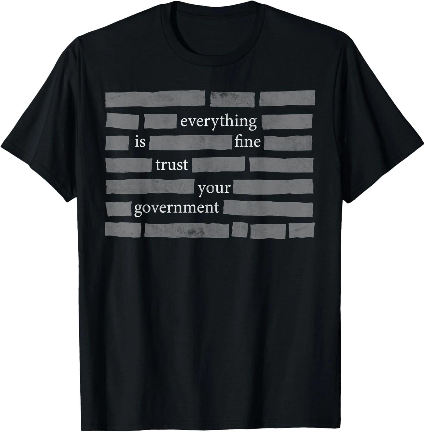 

Funny Everything is Fine Trust Your Government Tee Gift Unisex T-Shirt M