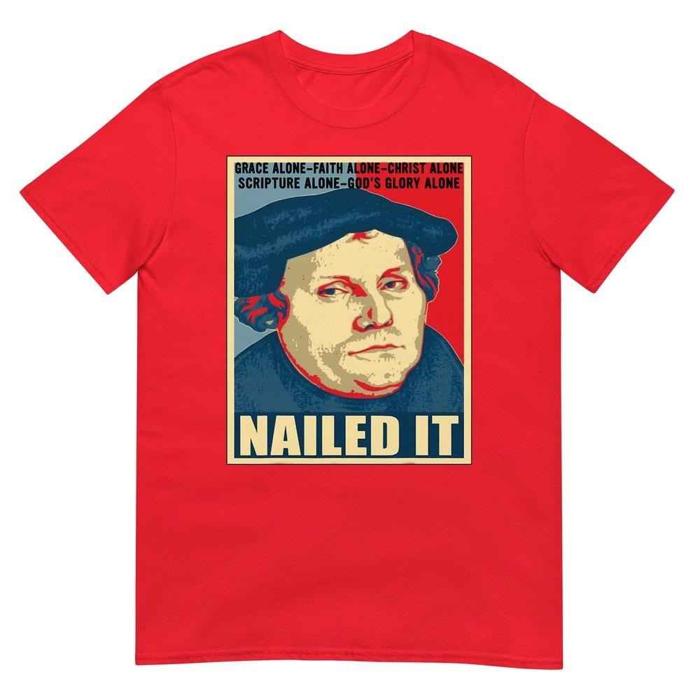Nailed It Protestant Reformation Day Martin Luther Lutheran TShirt S