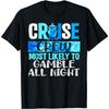 Funny Cruise Crew Most Likely To Gamble All Night 2024 Trip T-Shirt