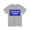 Let's Go Taco Shirt, Let's Go Taco Men T-Shirt