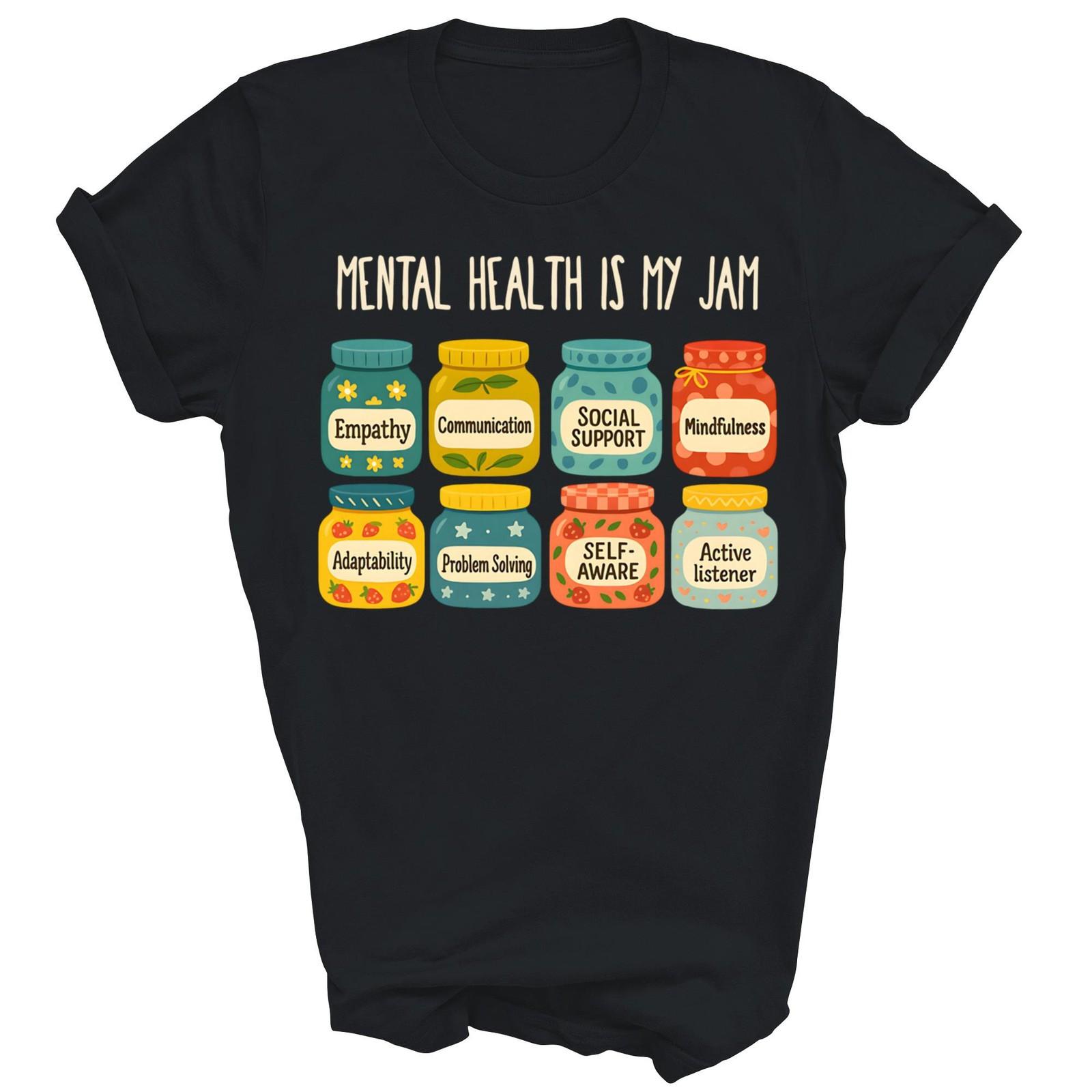 Mental Health Is My Jam Funny Unisex Shirt Gift M