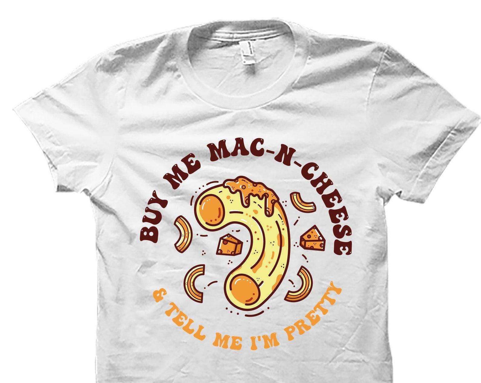 Mac And Cheese Shirt. Cheese Shirt. Funny Cheese Shirt. Food Lover Shirt. Cheese Tshirt. Cheese Gift. Macaroni Shirt. Mac N Cheese #OS4457 XL