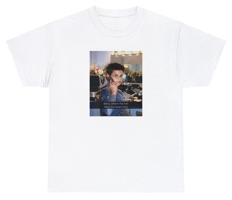 

Bella Where The Hell Have You Been Loca Unisex T-Shirt Funny Twilight Jacob Black Tee XXXL